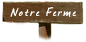 Au Pas de l'ne - Notre Ferme